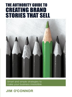 cover image of The Authority Guide to Creating Brand Stories that Sell